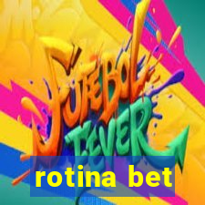 rotina bet